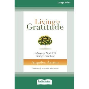 Living in Gratitude: A Journey That Will Change Your Life (16pt Large Print Edit